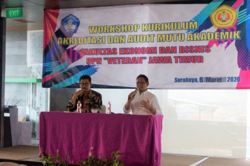 Workshop Kurikulum Akreditasi Dan Mutu Akademik Fakultas Ekonomi dan Bisnis UPN ”Veteran” Jawa Timur