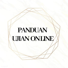 PANDUAN UJIAN DARING (ONLINE)